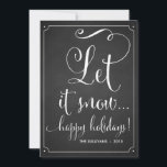 Chalkboard Let It Snow Typography Holiday Card<br><div class="desc">Rustic Chalkboard Let It Snow Holiday Flat Card 
 Customisable holiday/ Christmas card to give your family and friends featuring whimsical script. This flat holiday card will be perfect for couples and newly weds. This is available in variety of colours.</div>