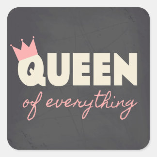 Chalkboard Queen of Everything Text Design Square Sticker