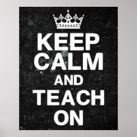 Chalkboard Style - Keep Calm Teach On Poster