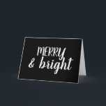 Chalkboard Style Merry Bright Holiday Christmas Card<br><div class="desc">This fun and whimsical chalkboard-style card will make anyone's holiday! On a black background are the words "MERRY & bright, " in white handwritten-style lettering. The inside of the card reads "Wishing you a joyous holiday season, " now in black on a white background. Replace any of the wording with...</div>