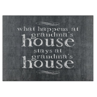 Chalkboard What Happens At Grandma's House Cutting Board