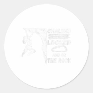 Chalked locked and on the rock climbing girl classic round sticker
