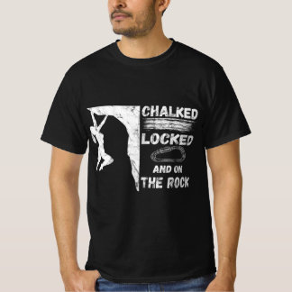 Chalked locked and on the rock climbing girl  T-Shirt
