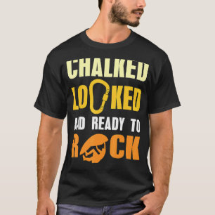 Chalked Locked & Ready To Rock Cool Bouldering Pre T-Shirt