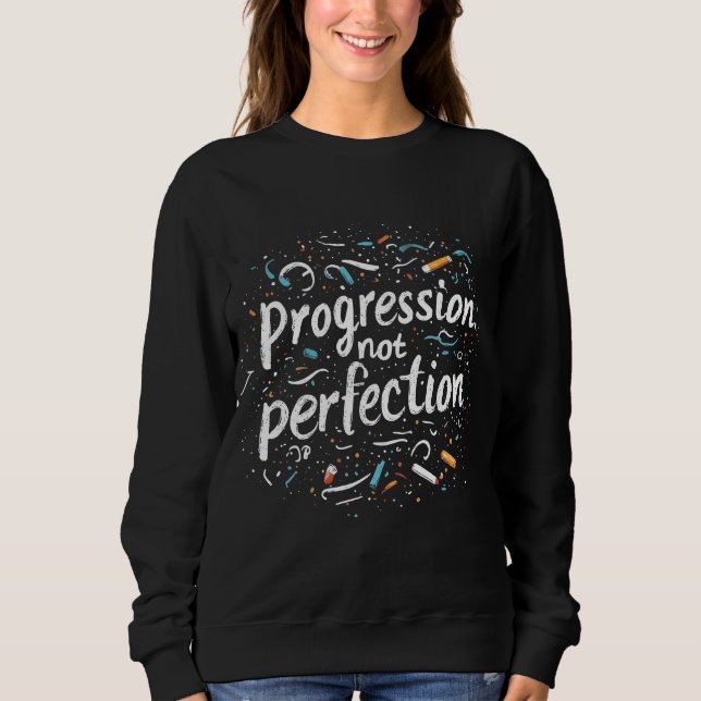 Chalky Progression Not Perfection Back to School Sweatshirt (Front)
