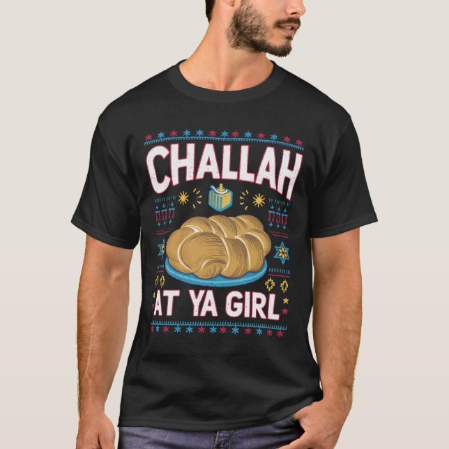 Challah At Ya Girl Funny Hanukkah Food Chanukah T-Shirt (Front)