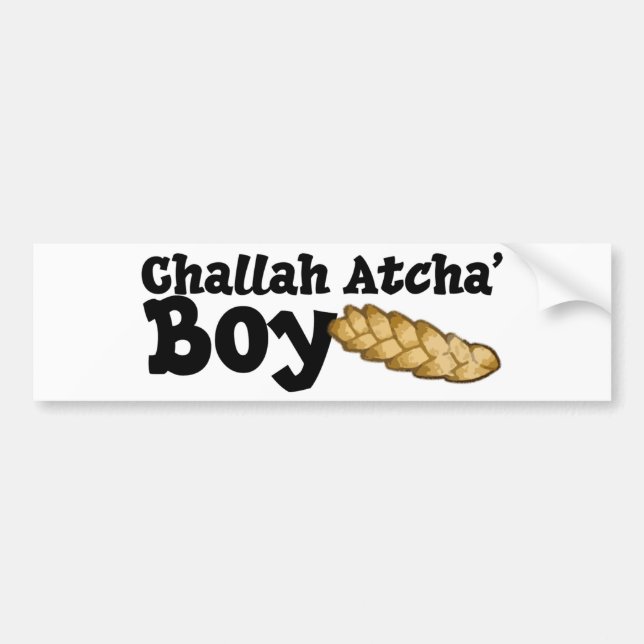 Challah Atcha' Boy Bumper Sticker (Front)