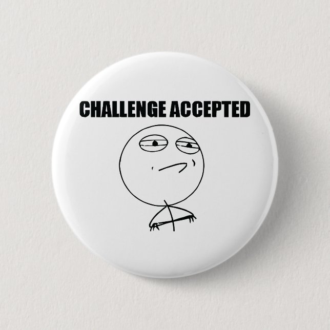 Challenge Accepted 6 Cm Round Badge (Front)