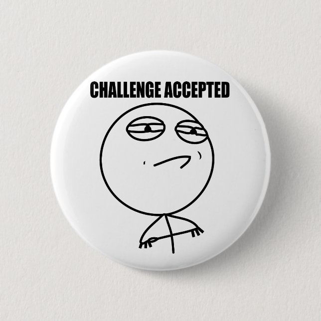 Challenge accepted 6 cm round badge (Front)