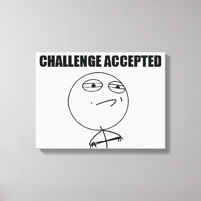 Challenge Accepted Canvas Print (Front)