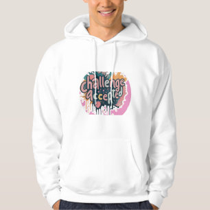 Challenge accepted hoodie