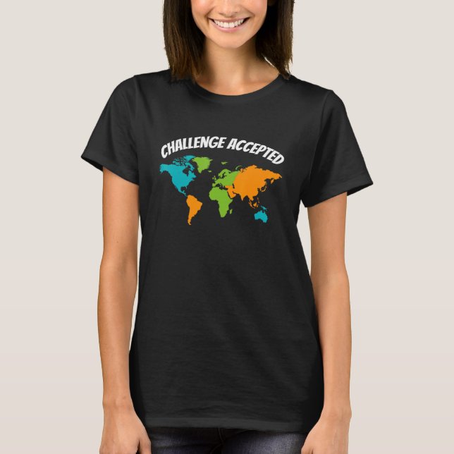Challenge Accepted Map L World Travel For Men And  T-Shirt (Front)