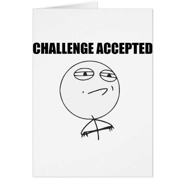 Challenge Accepted Rage Face Comic Meme (Front)