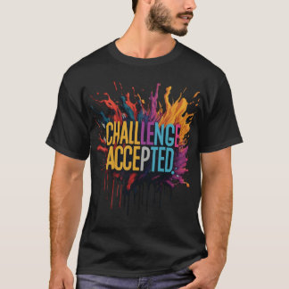 Challenge Accepted T-Shirt