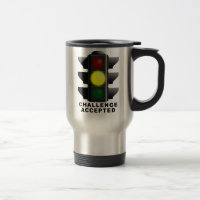 Challenge Accepted Traffic Light Travel Mug Funny