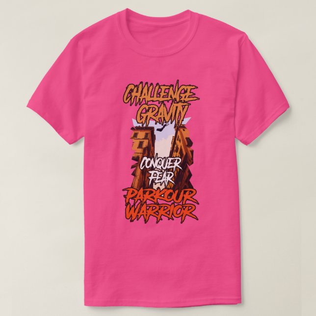 Challenge Gravity Conquer Fear Parkour Warrior T-Shirt (Design Front)