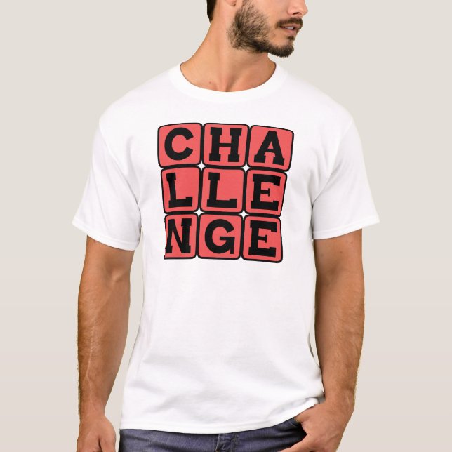 Challenge, Motivational T-Shirt (Front)