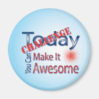 Challenge Today You Can Make It Awesome