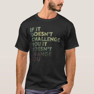 Challenge You It Motivational Goal Setter Bodybuil T-Shirt