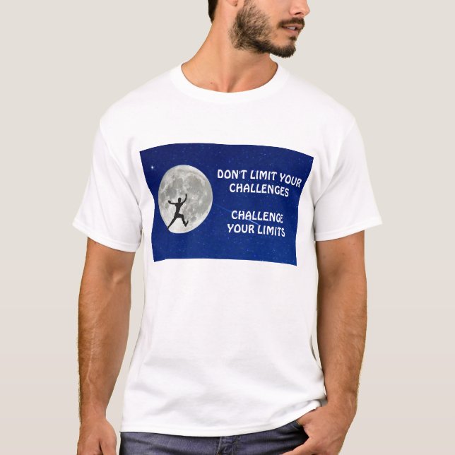 Challenge your limits motivational quote T-Shirt (Front)