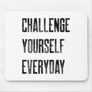 Challenge Yourself Everyday - Sports Mouse Pad