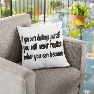 Challenge Yourself Motivational Quote  Cushion