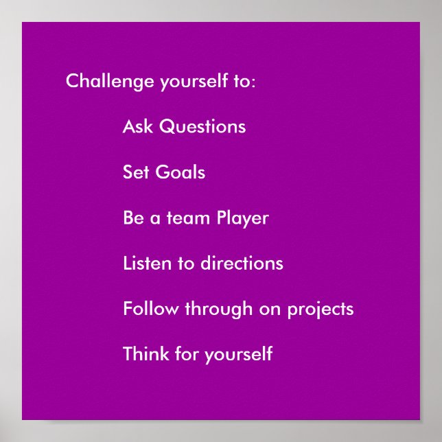 Challenge yourself to:          Ask Questions  ... Poster (Front)