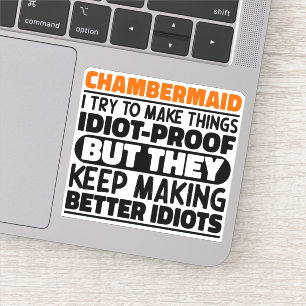 Chambermaid I Try To Make Things Funny Quotes