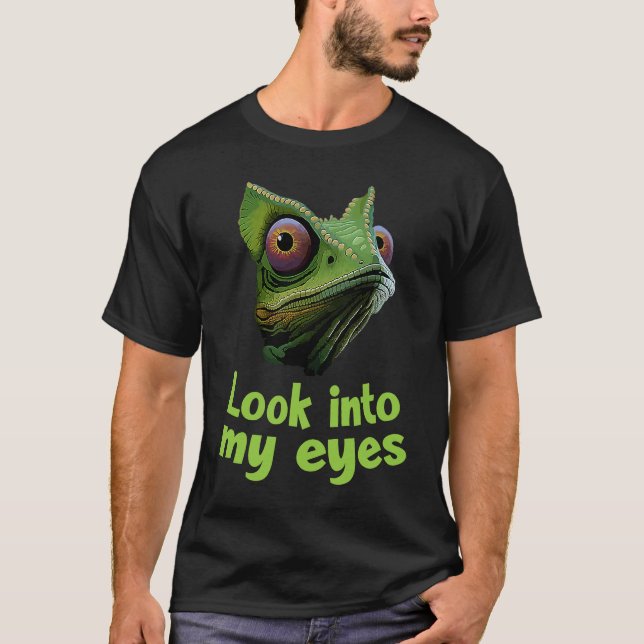 Chameleon  Look Itno My Eyes Chamaeleonidae  3 T-Shirt (Front)