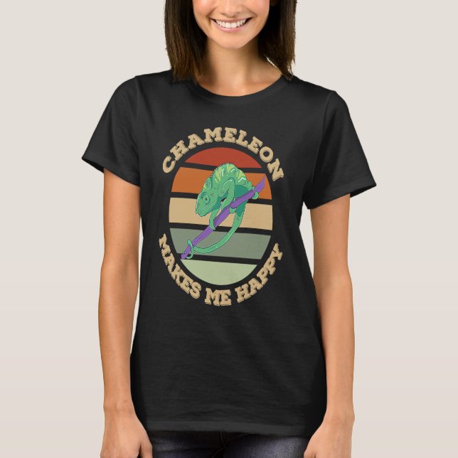 Chameleon Makes Me Happy Lizard Reptile Pet Animal T-Shirt (Front)