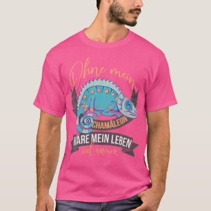Chameleon Saying For Lizard In Chameleon Terrarium T-Shirt