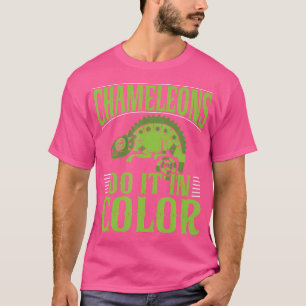 Chameleons Do It In Colour Chameleon T-Shirt