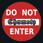 CHAMETZ - DO NOT ENTER CLASSIC ROUND STICKER<br><div class="desc">The Yehudis L Store has created hundreds of Jewish products and is constantly expanding.  Tell your friends and send them our link:  http://www.zazzle.com/YehudisL*</div>