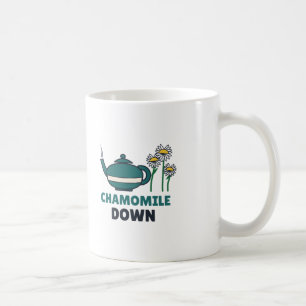 Chamomile Down Funny Tea Pun for Stressed Friends Coffee Mug
