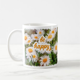Chamomile Flower Mug, Birthday Gift  Be Happy Coffee Mug