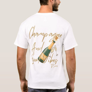 CHAMPAGNE AND GOOD VIBES WHITE T-SHIRT