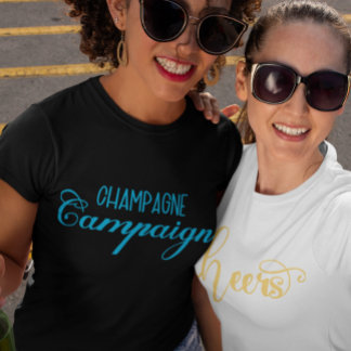 Champagne Campaign Custom T-Shirt