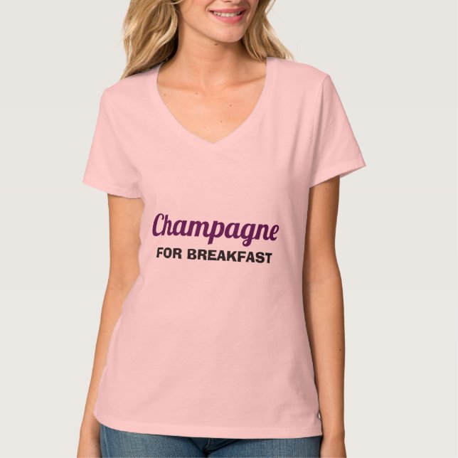 Champange for Breakfast T-Shirt (Front)