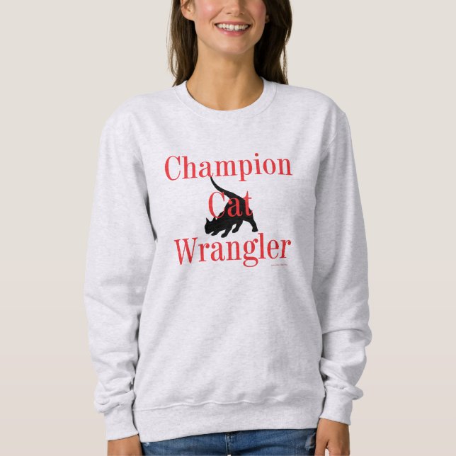 "Champion Cat Wrangler" Sweatshirt (Front)