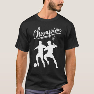 Champion Of Football The Football Player T-Shirt