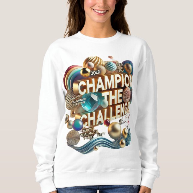 Champion the Challenge Sweatshirt (Front)