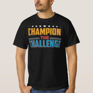 Champion the Challenge T-Shirt