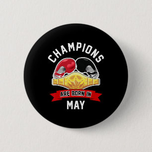 Champions Are Born In May Boxing Sport Birthday Gi 6 Cm Round Badge