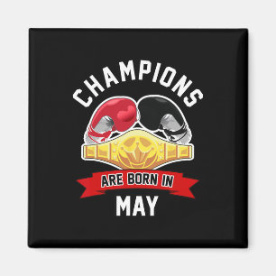 Champions Are Born In May Boxing Sport Birthday Gi Magnet