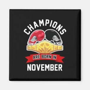 Champions Are Born In November Boxing Sport Birthd Magnet