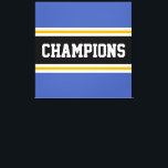 CHAMPIONS Athletic Blue Yellow Black White Stripes Canvas Print<br><div class="desc">This colourful,  sporty design features bold CHAMPIONS text inside a wide black horizontal centre racing stripe with adjoining golden yellow and white stripes against athletic blue outer edge stripes. The colours and text in this design can be personalised.</div>