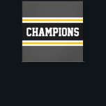 CHAMPIONS Athletic Grey Yellow Black White Stripes Canvas Print<br><div class="desc">This colourful,  sporty design features athletic CHAMPIONS text inside a wide black horizontal centre racing stripe with adjoining golden yellow and white stripes against dark grey outer edge stripes. The colours and text in this design can be personalised.</div>