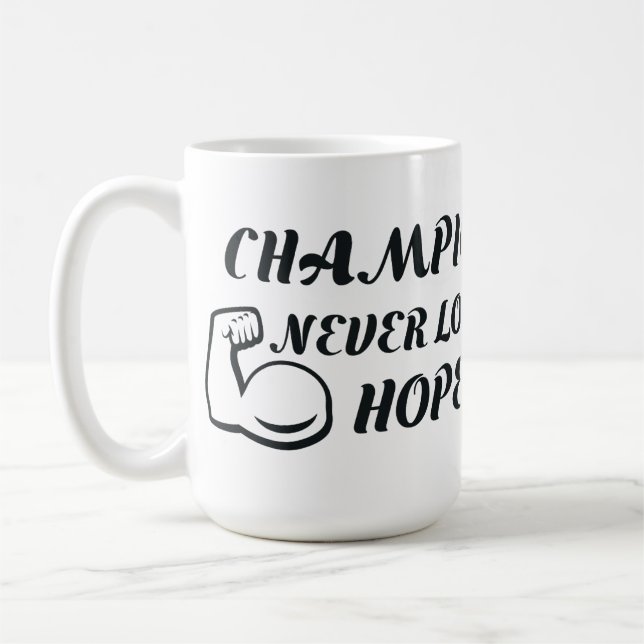  Champions Never Loose Hope Coffee Mug (Left)