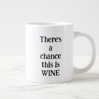 Chance of wine custom large coffee mug