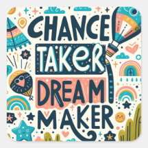 Chance Taker Dream Maker